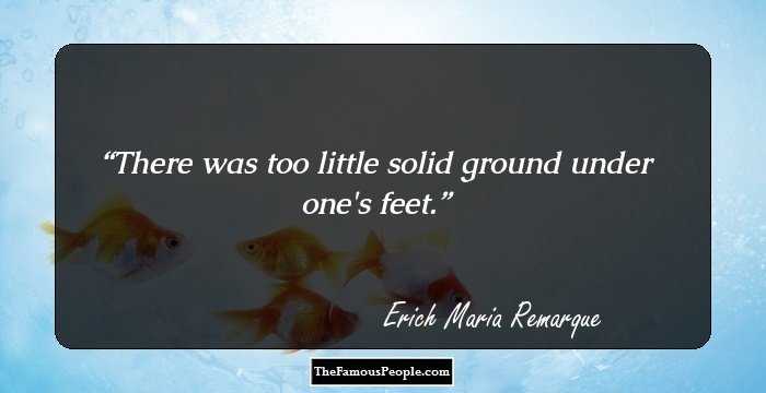 There was too little solid ground under one's feet.