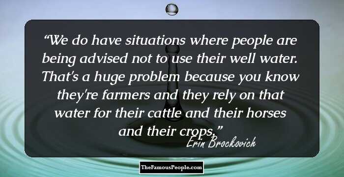 We do have situations where people are being advised not to use their well water. That's a huge problem because you know they're farmers and they rely on that water for their cattle and their horses and their crops.
