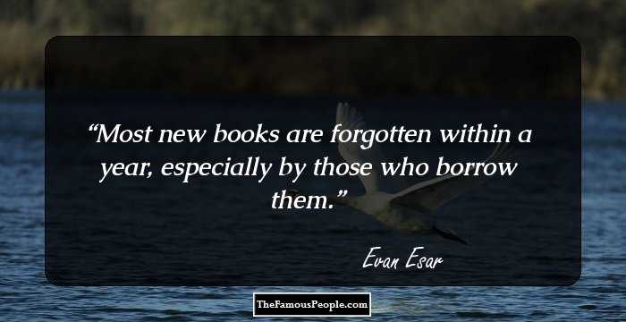 Most new books are forgotten within a year, especially by those who borrow them.