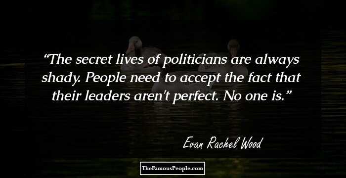 The secret lives of politicians are always shady. People need to accept the fact that their leaders aren't perfect. No one is.