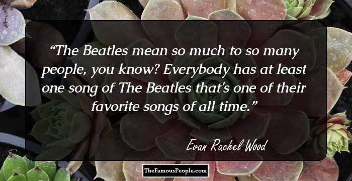The Beatles mean so much to so many people, you know? Everybody has at least one song of The Beatles that's one of their favorite songs of all time.