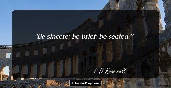 Be sincere; be brief; be seated.