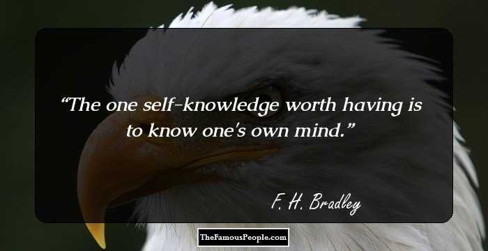 The one self-knowledge worth having is to know one's own mind.