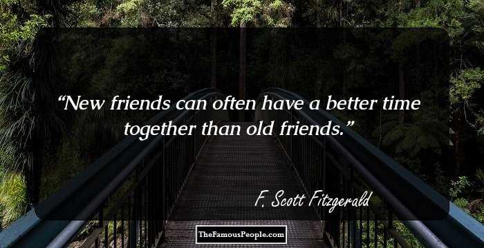New friends can often have a better time together than old friends.