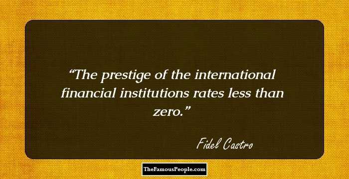 The prestige of the international financial institutions rates less than zero.