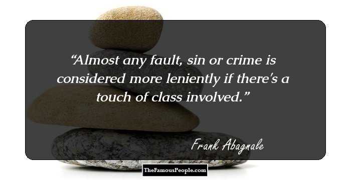 Almost any fault, sin or crime is considered more leniently if there's a touch of class involved.