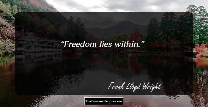 Freedom lies within.