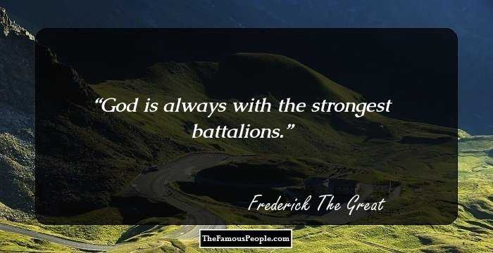 God is always with the strongest battalions.