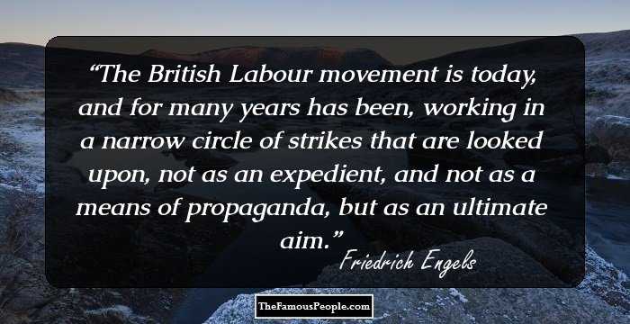 The British Labour movement is today, and for many years has been, working in a narrow circle of strikes that are looked upon, not as an expedient, and not as a means of propaganda, but as an ultimate aim.