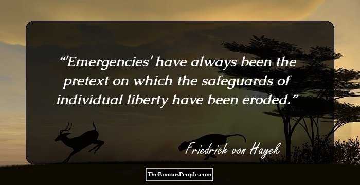 'Emergencies' have always been the pretext on which the safeguards of individual liberty have been eroded.