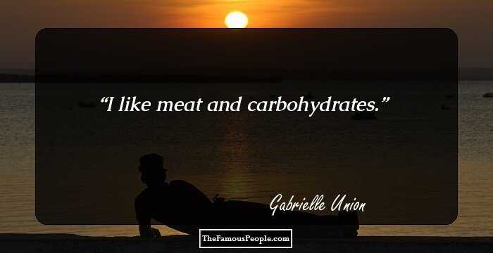 I like meat and carbohydrates.