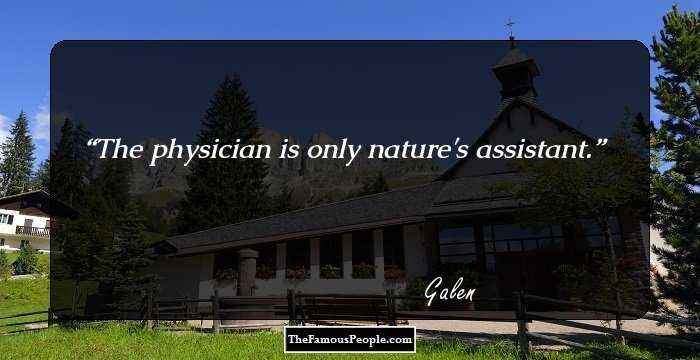 The physician is only nature's assistant.