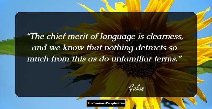 The chief merit of language is clearness, and we know that nothing detracts so much from this as do unfamiliar terms.