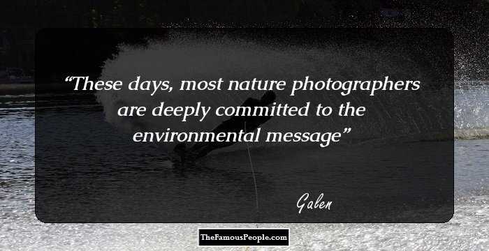 These days, most nature photographers are deeply committed to the environmental message