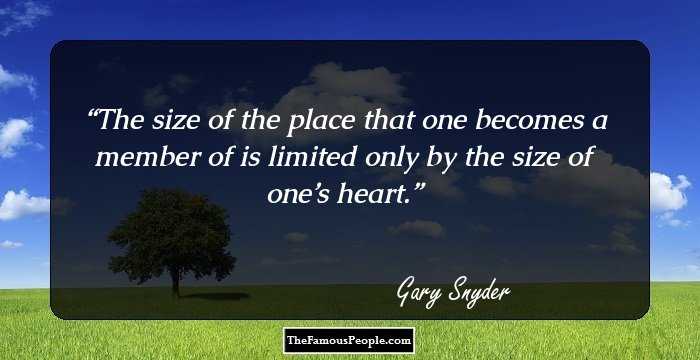 The size of the place that one becomes
a member of is limited only by 
the size of one’s heart.