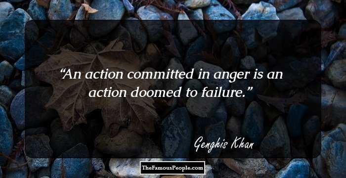 An action committed in anger is an action doomed to failure.