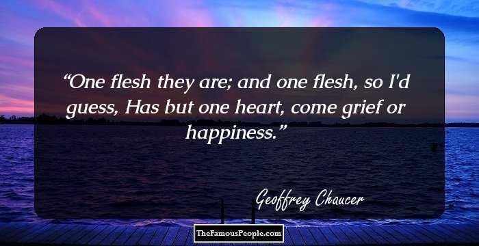 One flesh they are; and one flesh, so I'd guess,
Has but one heart, come grief or happiness.