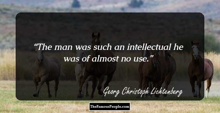 The man was such an intellectual he was of almost no use.