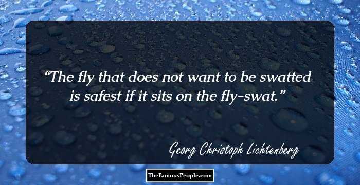 The fly that does not want to be swatted is safest if it sits on the fly-swat.
