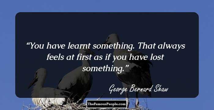 You have learnt something. That always feels at first as if you have lost something.