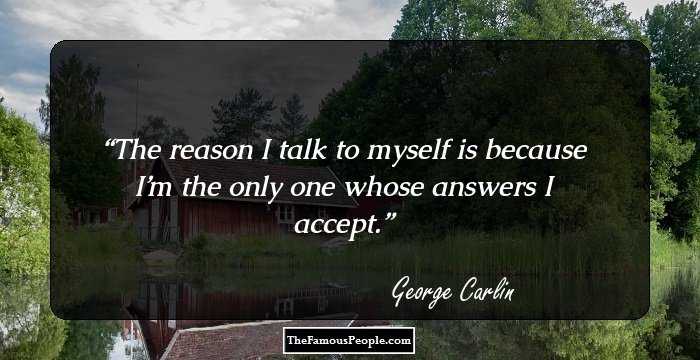 100 Inspiring Quotes By George Carlin That Every Human Being Should Know