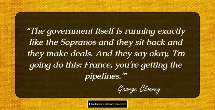 The government itself is running exactly like the Sopranos and they sit back and they make deals. And they say okay, 'I'm going do this: France, you're getting the pipelines.'
