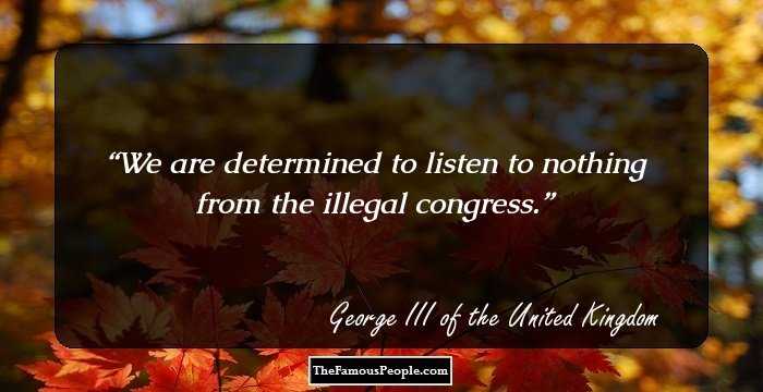 We are determined to listen to nothing from the illegal congress.