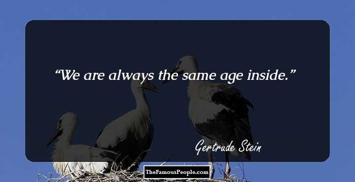 We are always the same age inside.