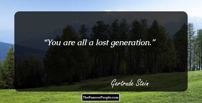 You are all a lost generation.