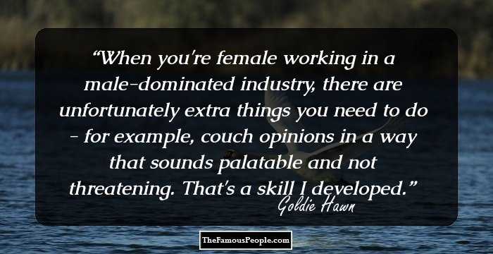 When you're female working in a male-dominated industry, there are unfortunately extra things you need to do - for example, couch opinions in a way that sounds palatable and not threatening. That's a skill I developed.