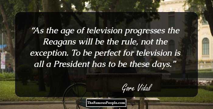 As the age of television progresses the Reagans will be the rule, not the exception. To be perfect for television is all a President has to be these days.