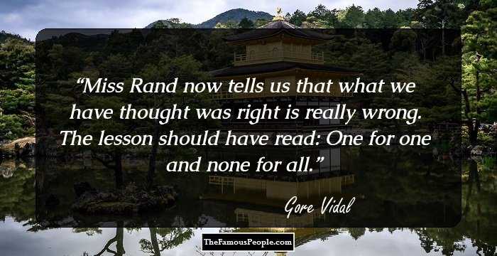 Miss Rand now tells us that what we have thought was right is really wrong. The lesson should have read: One for one and none for all.