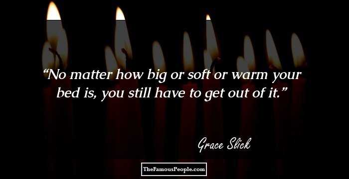 Great Quotes By Grace Slick That Are Sure To Perk You Up
