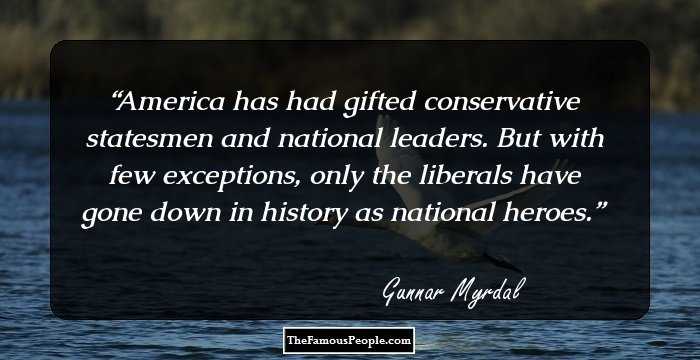 America has had gifted conservative statesmen and national leaders. But with few exceptions, only the liberals have gone down in history as national heroes.