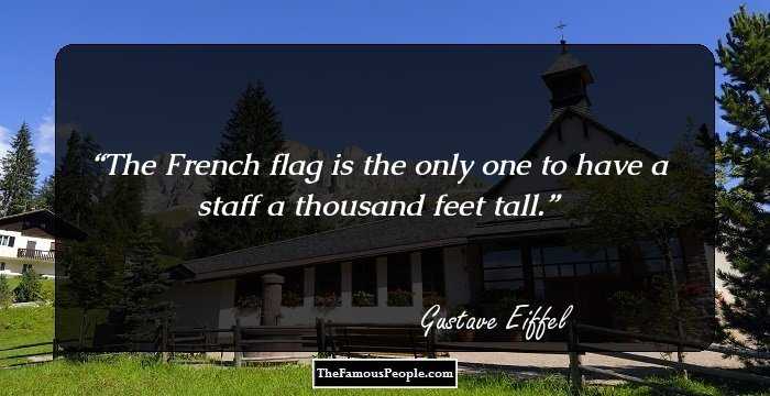 The French flag is the only one to have a staff a thousand feet tall.