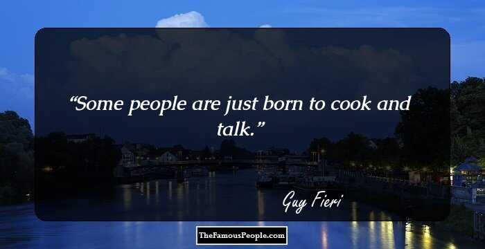 Some people are just born to cook and talk.