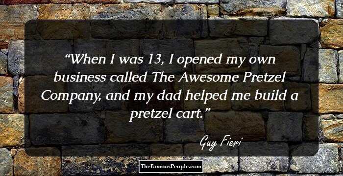 When I was 13, I opened my own business called The Awesome Pretzel Company, and my dad helped me build a pretzel cart.