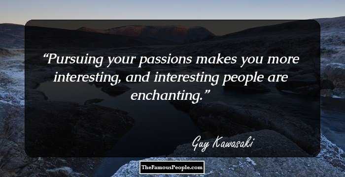 45 Insightful Quotes By Guy Kawasaki That Help In Business & Life Management