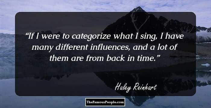 If I were to categorize what I sing, I have many different influences, and a lot of them are from back in time.