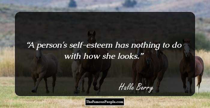 A person's self-esteem has nothing to do with how she looks.