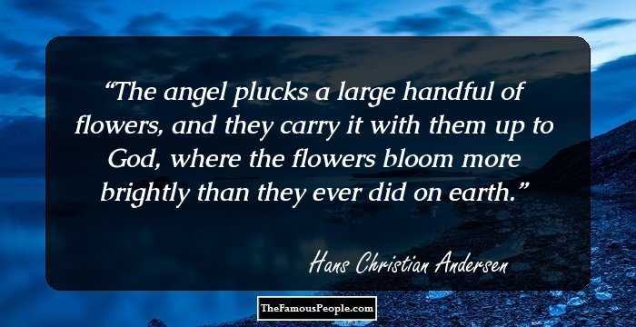 The angel plucks a large handful of flowers, and they carry it with them up to God, where the flowers bloom more brightly than they ever did on earth.