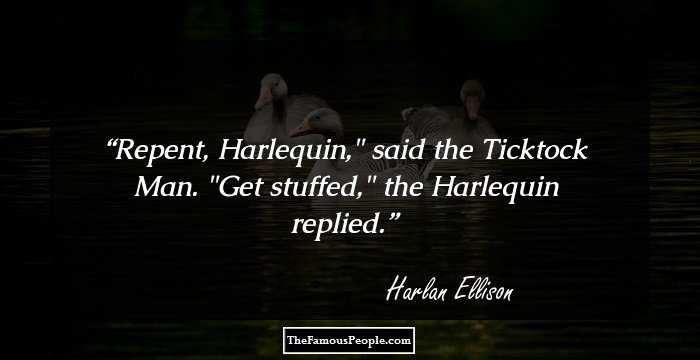Repent, Harlequin,
