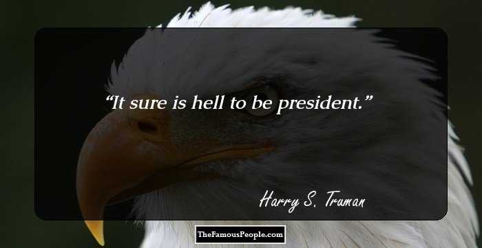 It sure is hell to be president.