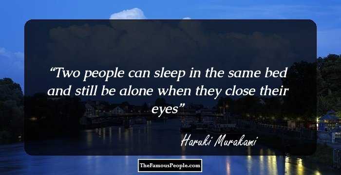 Two people can sleep in the same bed and still be alone when they close their eyes