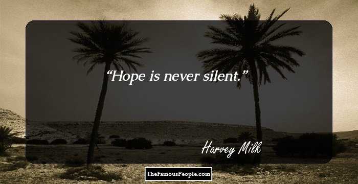 Hope is never silent.
