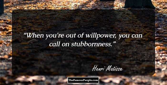When you're out of willpower, you can call on stubbornness.