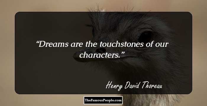 Dreams are the touchstones of our characters.