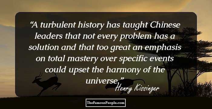 A turbulent history has taught Chinese leaders that not every problem has a solution and that too great an emphasis on total mastery over specific events could upset the harmony of the universe.
