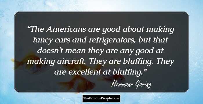 The Americans are good about making fancy cars and refrigerators, but that doesn't mean they are any good at making aircraft. They are bluffing. They are excellent at bluffing.