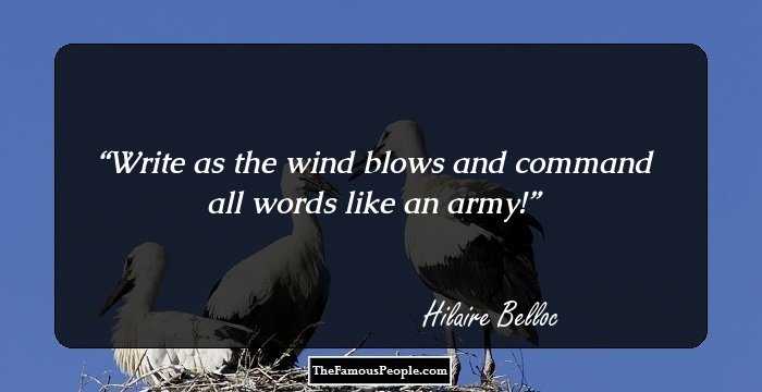 Write as the wind blows and command all words like an army!